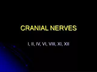 CRANIAL NERVES