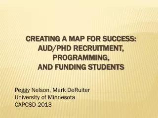Creating a Map for Success: AuD /PhD Recruitment, Programming, and Funding STUDENTS
