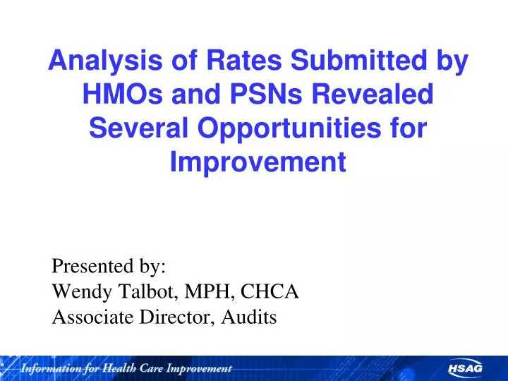analysis of rates submitted by hmos and psns revealed several opportunities for improvement