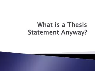 What is a Thesis Statement Anyway?
