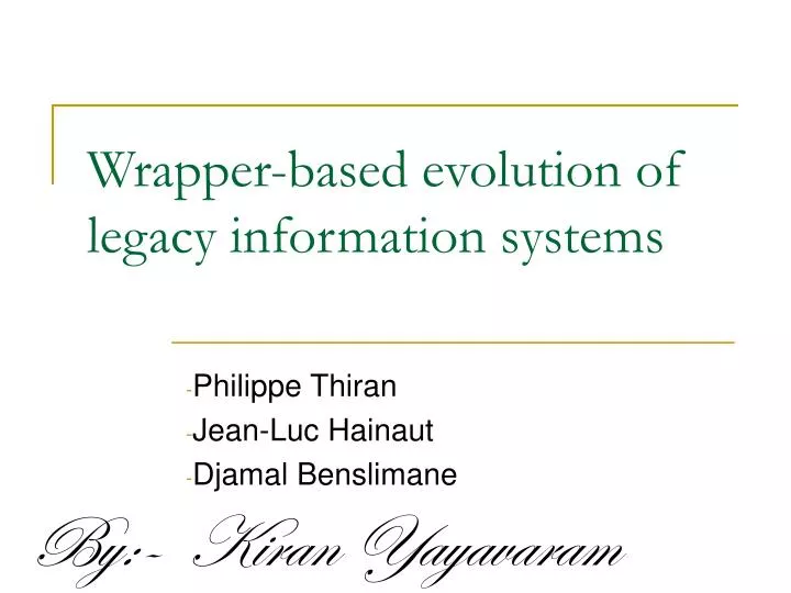 wrapper based evolution of legacy information systems