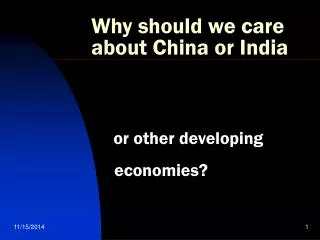 Why should we care about China or India