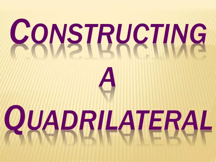constructing a quadrilateral