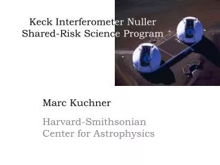 Marc Kuchner Harvard-Smithsonian Center for Astrophysics