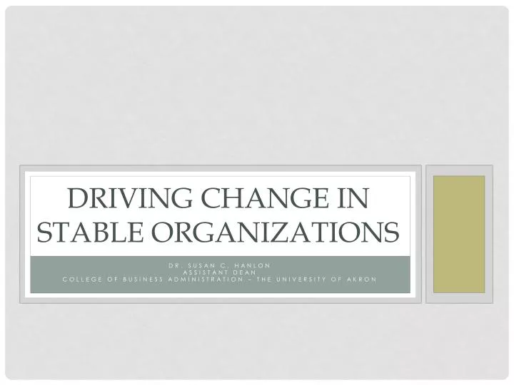 driving change in stable organizations