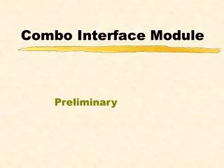 Combo Interface Module