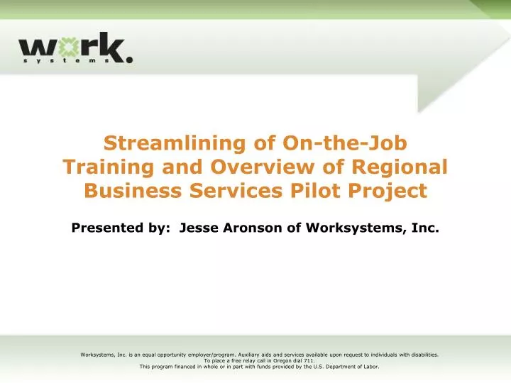 streamlining of on the job training and overview of regional business services pilot project