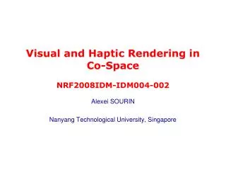 Visual and Haptic Rendering in Co-Space NRF2008IDM-IDM004-002