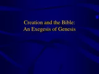Creation and the Bible: An Exegesis of Genesis