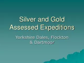 Silver and Gold Assessed Expeditions