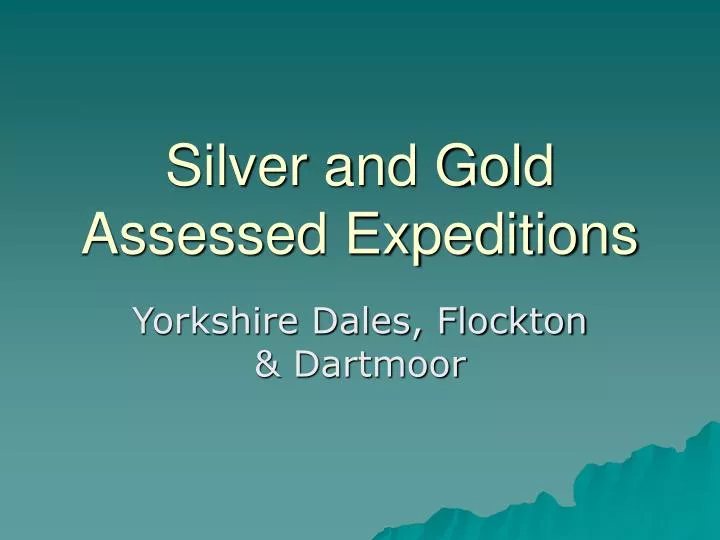 silver and gold assessed expeditions