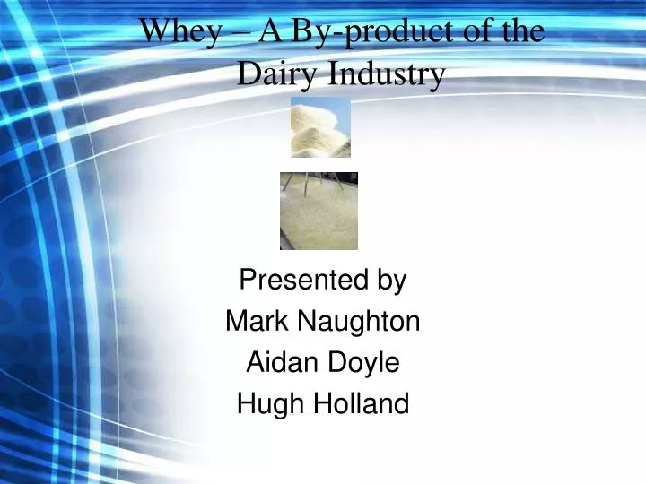 whey a by product of the dairy industry
