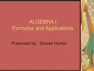 ALGEBRA I Formulas and Applications