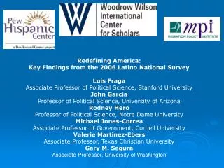 Redefining America: Key Findings from the 2006 Latino National Survey Luis Fraga