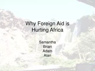 Why Foreign Aid is Hurting Africa