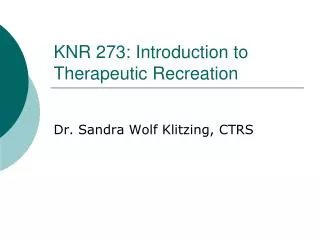 KNR 273: Introduction to Therapeutic Recreation