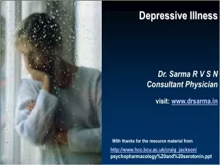 Depressive Illness Dr. Sarma R V S N Consultant Physician visit : drsarma