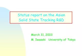 Status report on the Asian Solid State Tracking R&amp;D