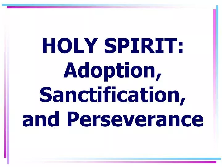 holy spirit adoption sanctification and perseverance