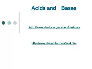 Acids and Bases shodor/unchem/basic/ab/ chemtutor/acid.htm