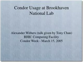 Condor Usage at Brookhaven National Lab