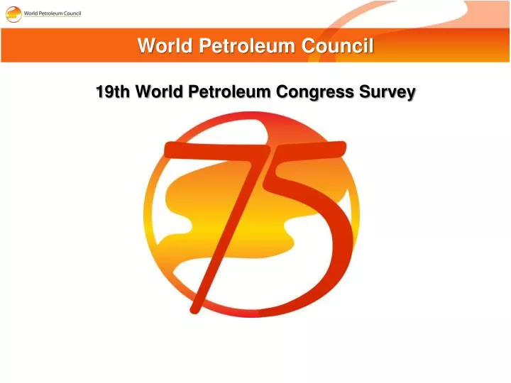 19th world petroleum congress survey