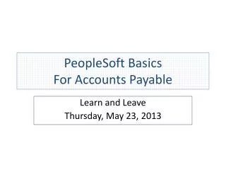 PeopleSoft Basics For Accounts Payable
