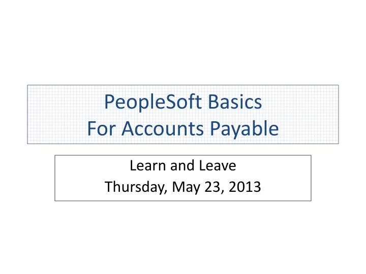 peoplesoft basics for accounts payable