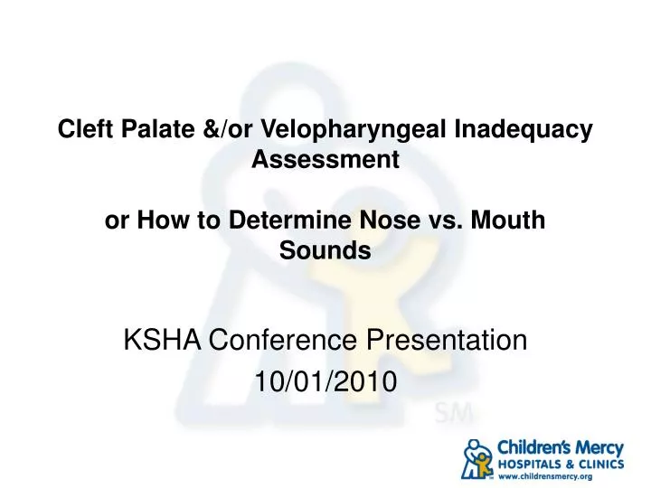 cleft palate or velopharyngeal inadequacy assessment or how to determine nose vs mouth sounds