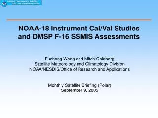 NOAA-18 Instrument Cal/Val Studies and DMSP F-16 SSMIS Assessments