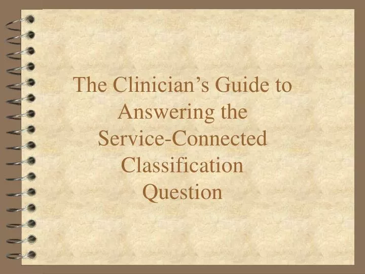 the clinician s guide to answering the service connected classification question