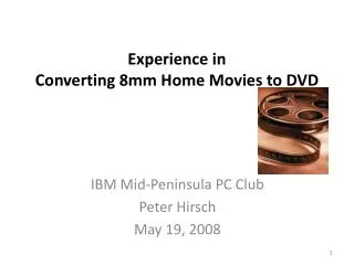 Experience in Converting 8mm Home Movies to DVD