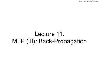 Lecture 11. MLP (III): Back-Propagation