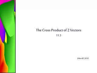the cross product of 2 vectors 11 3
