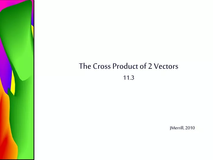 the cross product of 2 vectors 11 3