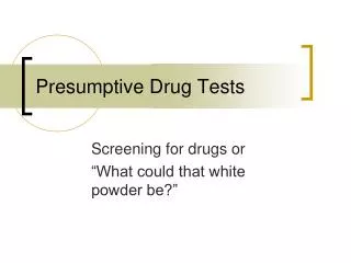 Presumptive Drug Tests