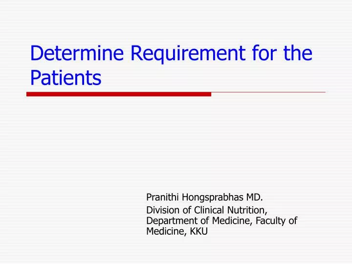 determine requirement for the patients