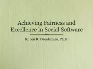 Achieving Fairness and Excellence in Social Software
