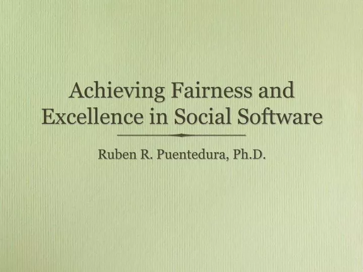achieving fairness and excellence in social software