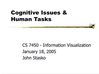 Cognitive Issues &amp; Human Tasks