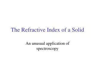 The Refractive Index of a Solid