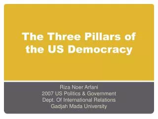 The Three Pillars of the US Democracy