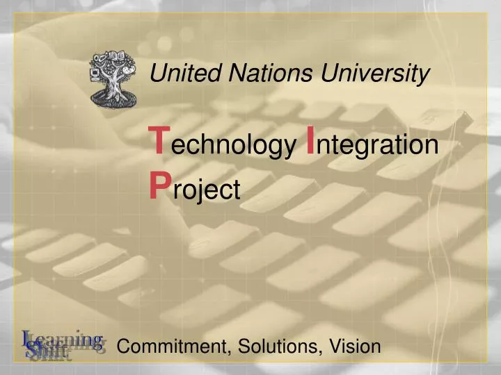 united nations university t echnology i ntegration p roject
