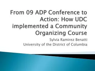 From 09 ADP Conference to Action: How UDC implemented a Community Organizing Course