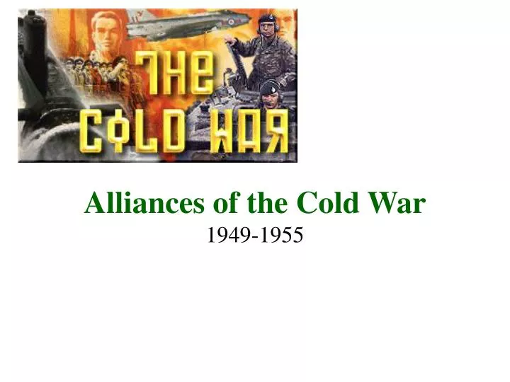 alliances of the cold war 1949 1955