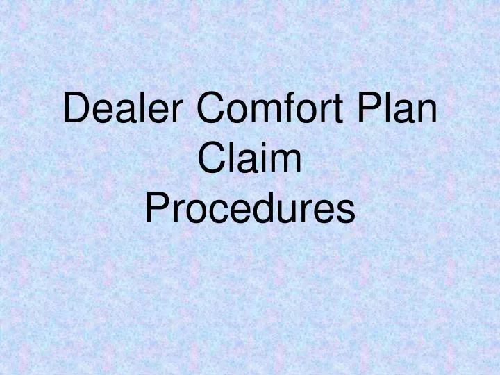 dealer comfort plan claim procedures