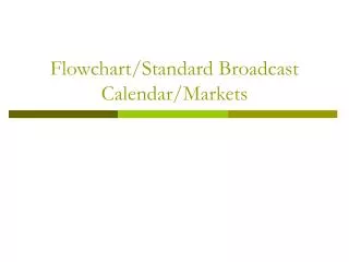 Flowchart/Standard Broadcast Calendar/Markets