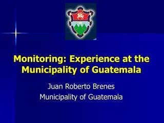 Monitoring: Experience at the Municipality of Guatemala