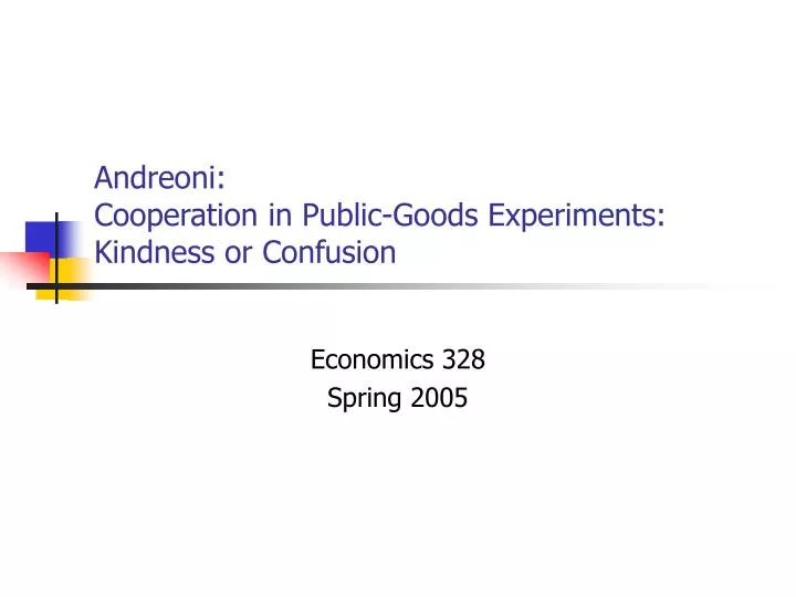 cooperation in public goods experiments kindness or confusion