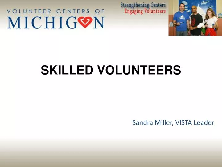 skilled volunteers